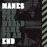 Manes - How The World Came To An End